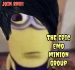 THE EPIC EMO MINION GROUP :DDDD