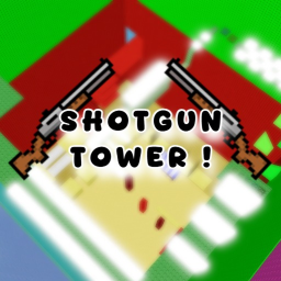 Shotgun Tower [New]