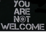 Not welcome