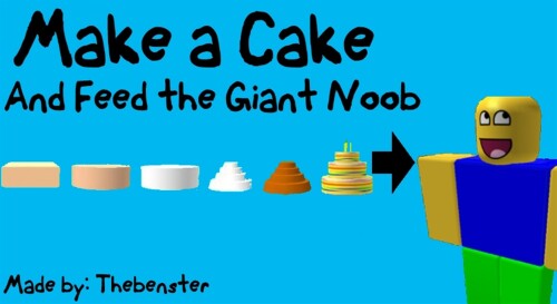 ★Make a Cake And Feed the Giant Noob★