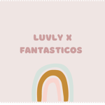 Luvly x Fantasticos