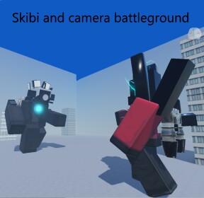 skibi and camera battleground [large cam update]