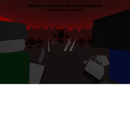 Madness Unbound