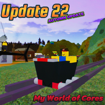 (AUTUMN) My World of Cores (Pre-Release Update 22)