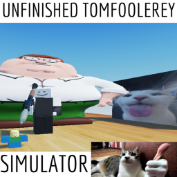 UNFINISHED TOMFOOLEREY SIMULATOR