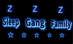 Sleep Gang Family;)