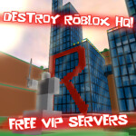 Destroy Roblox HQ!