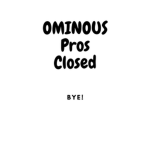Ominous Pros