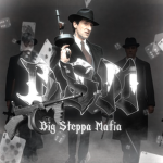 {BSM} Big Steppa Mafia
