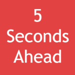 5 Seconds Ahead