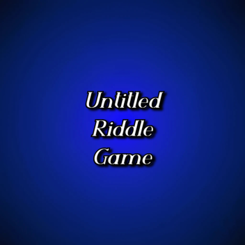 Untitled Riddle Game