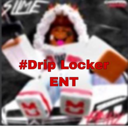 #Drip Locker Ent Hangout