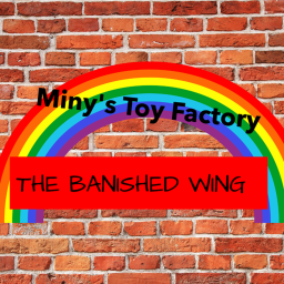 Miny's Toy Factory: The Banished Wing