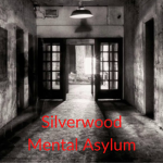 Silver-wood Mental Asylum!