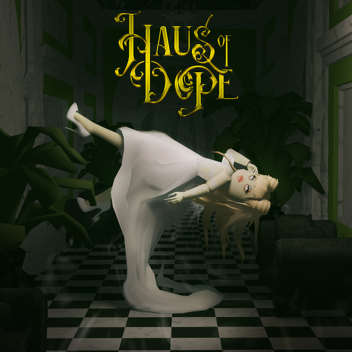 Haus of Dope