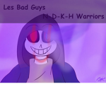 Les Bad Guys N-D-K-H Warriors