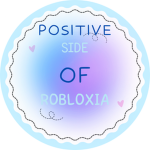 Positive side of Robloxia