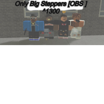 Only Big Steppers [OBS]
