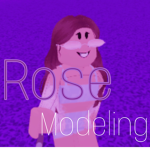 Rose Modeling!