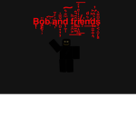 Bob and friends (real)