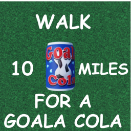 Walk 10 Miles for a Goala Cola