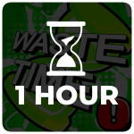 [1H!] Waste Time! ⌛