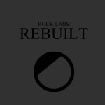Rock Labs: Rebuilt