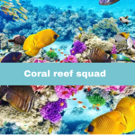 coral reef squad