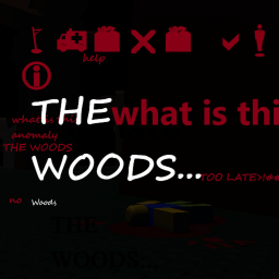 THE WOODS...