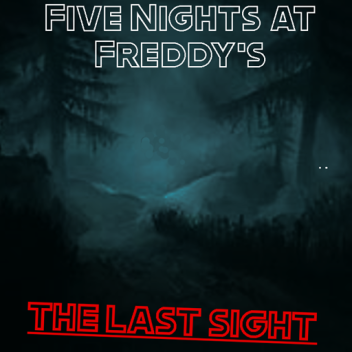 [OPEN BETA] Five Nights at Freddy's The Last Sight