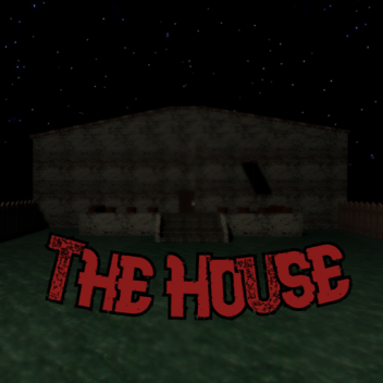 💀The House💀 [FINISHED]
