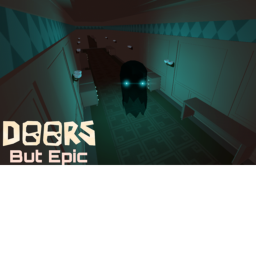 Doors but epic but cheap and a lot shorter
