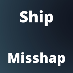 Ship Misshap