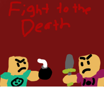 Fight to the Death (still working on it)