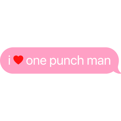 i heart one punch man text