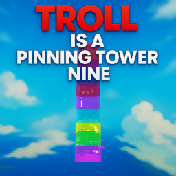[FIXES] Troll Is A Pinning Tower 9