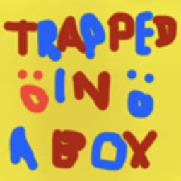 trapped in a box (UPDATE 1)