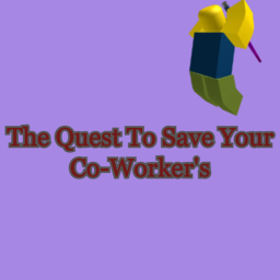 The Quest To Save Your Co-Worker's