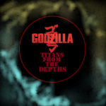 Godzilla: Titans From The Depth