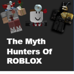 The Myth Hunters of Roblox :)