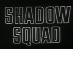 •Shadow Squad•