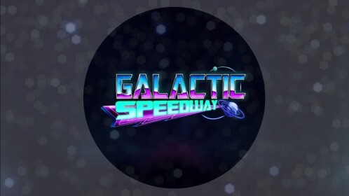 Galactic Speedway! *NEW*