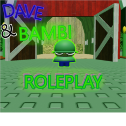 Dave and Bambi: RP