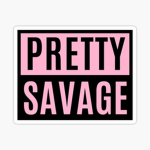 -PRETTY SAVAGE-
