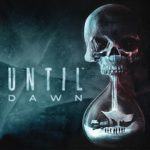 Until Dawn.