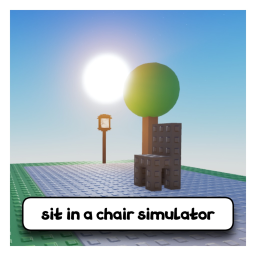 sit in a chair simulator [alpha]