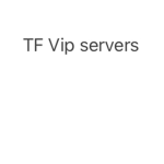 TF Vip servers
