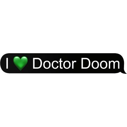 I  ❤️  Doctor Doom 