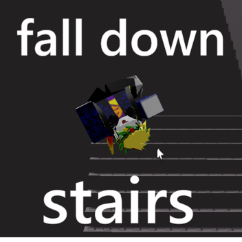 fall down stairs