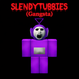 SlendyTubbies(Gangsta💰)